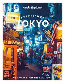 Lonely Planet Experience: Experience Tokyo