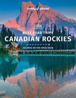 Lonely Planet Best Trips: Canadian Rockies