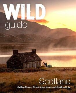 Wild Guides #: Wild Guide Scotland  (2nd Revised Edition)
