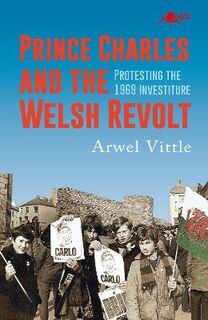 Prince Charles and the Welsh Revolt