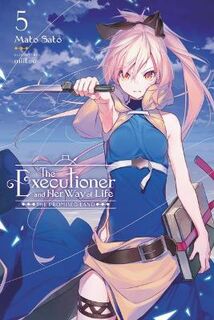 Executioner and Her Way of Life #: The Executioner and Her Way of Life, Vol. 05 (Graphic Novel)