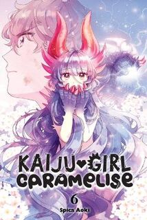 Kaiju Girl Caramelise #: Kaiju Girl Caramelise Vol. 6 (Graphic Novel)