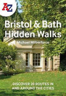 Bristol & Bath Hidden Walks A-Z