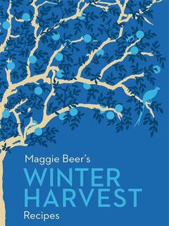 Maggie Beer's Winter Harvest Recipes