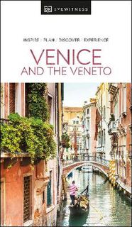 DK Eyewitness Travel Guide: Venice and the Veneto