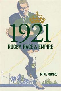 1921: Rugby, Race and Empire