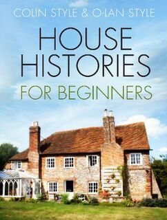House Histories for Beginners  (2nd Edition)