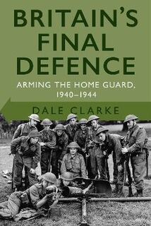 Britain's Final Defence  (2nd Edition)