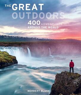 Great Outdoors: 400 Adventures Around the World