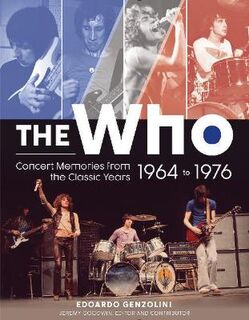 The Who: Concert Memories from the Classic Years, 1964-1976