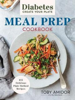 Diabetes Create-Your-Plate Meal Prep Cookbook