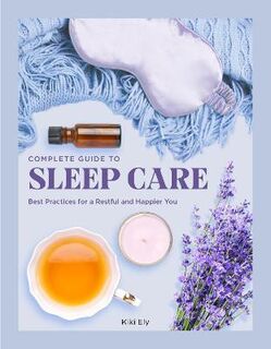 Everyday Wellbeing #: The Complete Guide to Sleep Care