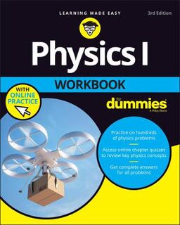 Physics I Workbook For Dummies with Online Practice  (3rd Edition)