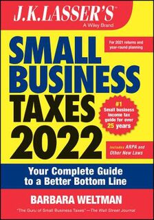 J K Lasser's Small Business Taxes: Your Complete Guide to a Better Bottom Line