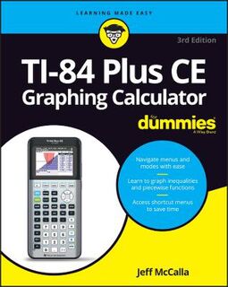 TI-84 Plus Graphing Calculator for Dummies  (3rd Edition)