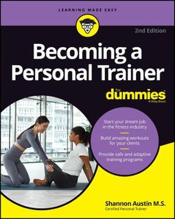 Becoming a Personal Trainer For Dummies  (2nd Edition)