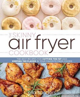 The Skinny Air Fryer Cookbook