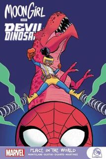 Moon Girl And Devil Dinosaur: Place In The World (Graphic Novel)