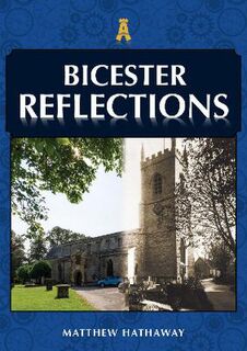 Reflections #: Bicester Reflections