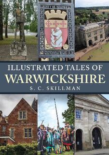 Illustrated Tales of ... #: Illustrated Tales of Warwickshire