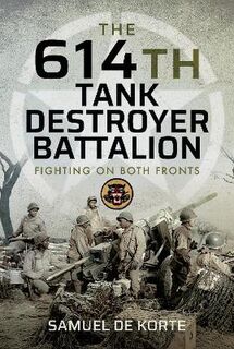 The 614th Tank Destroyer Battalion
