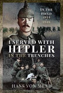 I Served With Hitler in the Trenches