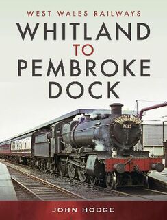 West Wales Railways #: Whitland to Pembroke Dock