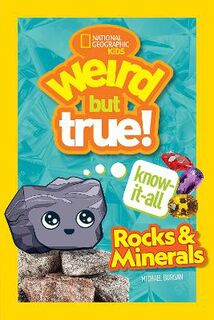 Weird But True #: Weird But True Know-It-All: Rocks & Minerals