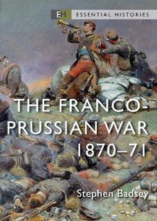 Essential Histories #: The Franco-Prussian War
