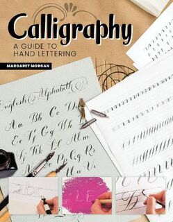 Calligraphy: A Guide to Handlettering