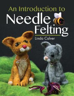 Crafts #: An Introduction to Needle Felting