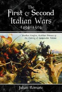 The First and Second Italian Wars, 1494 1504