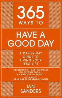 365 Series: 365 Ways to Have a Good Day