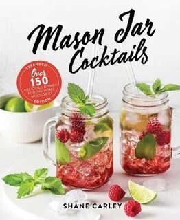Mason Jar Cocktails, Expanded Edition