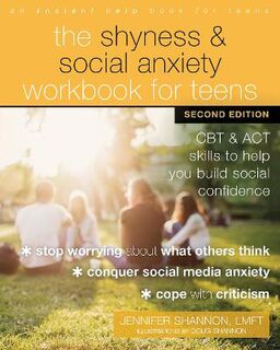 The Shyness and Social Anxiety Workbook for Teens  (2nd Edition)