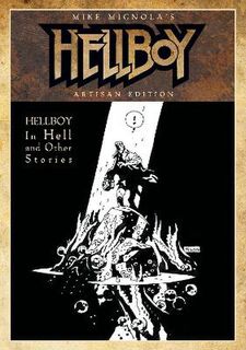 Mike Mignola's Hellboy In Hell and Other Stories Artisan Edition (Graphic Novel)