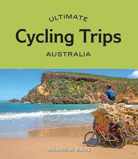 Ultimate #: Ultimate Cycling Trips: Australia
