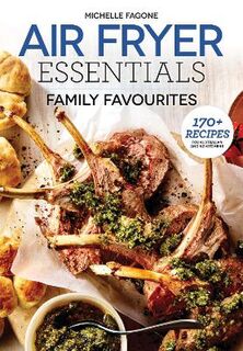 Air Fryer Essentials: Family Favourites