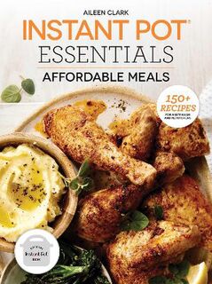 Instant Pot Essentials: Affordable Meals