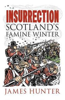 Insurrection: Scotland's Famine Winter