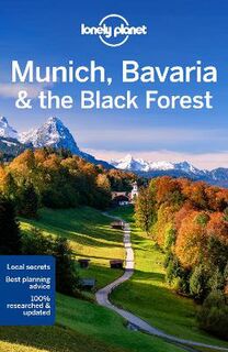 Lonely Planet Travel Guide: Munich, Bavaria and the Black Forest