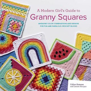 A Modern Girl's Guide to Granny Squares