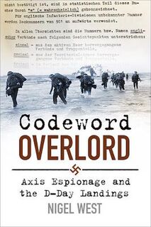 Codeword Overlord: Axis Espionage and the D-Day Landings