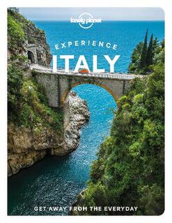 Lonely Planet Experience: Experience Italy