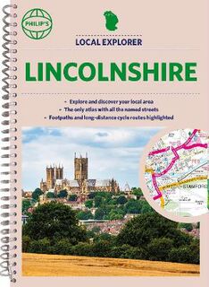 Philip's Street Atlas: Local Explorer Street Atlas Lincolnshire