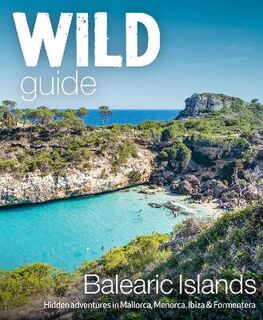 Wild Guides #: Wild Guide Balearic Islands