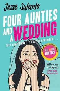 Aunties #02: Four Aunties and a Wedding