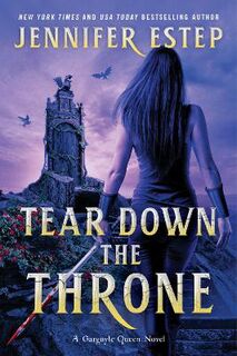 Gargoyle Queen #02: Tear Down the Throne