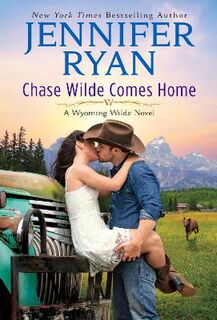 Wyoming Wilde #01: Chase Wilde Comes Home
