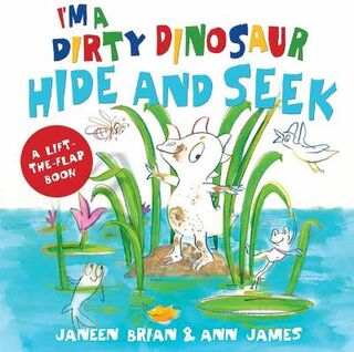 I'm a Dirty Dinosaur Hide and Seek (Lift-the-Flap)